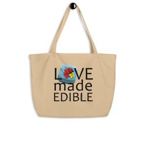 Love Made Edible ~ Large Organic Tote Bag