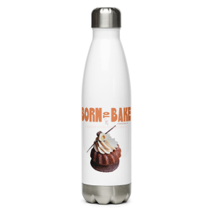 Born to Bake Stainless Steel White Water Bottle